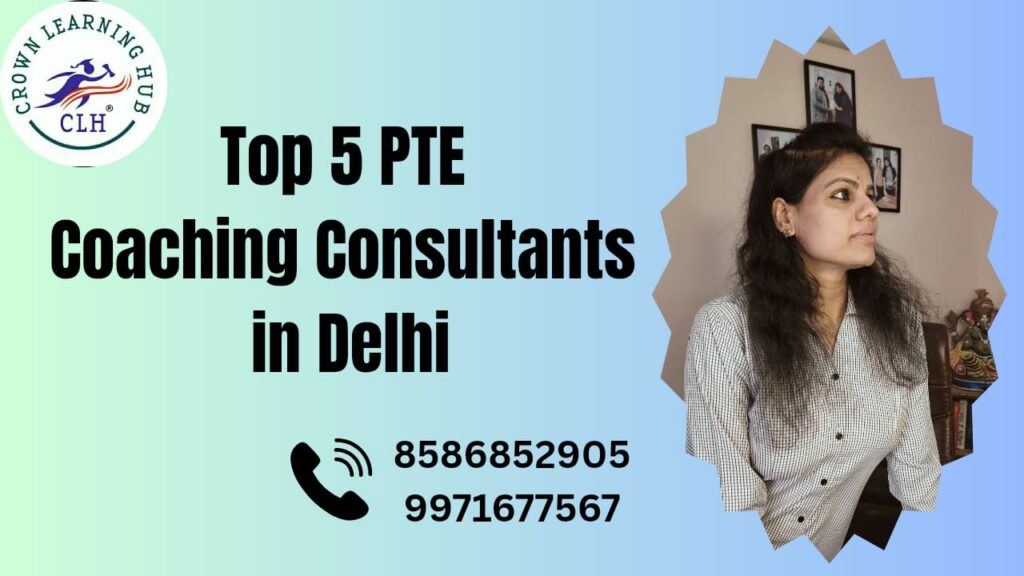 Top 5 PTE Coaching Consultants in Delhi