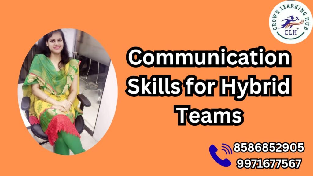 Communication Skills for Hybrid Teams
