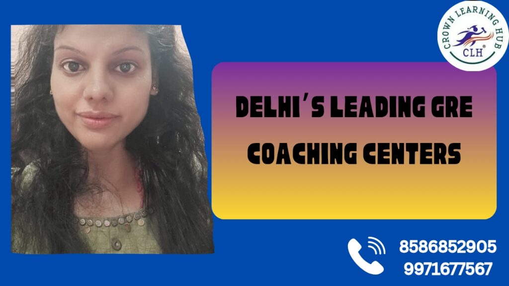 Delhi's Leading GRE Coaching Centers