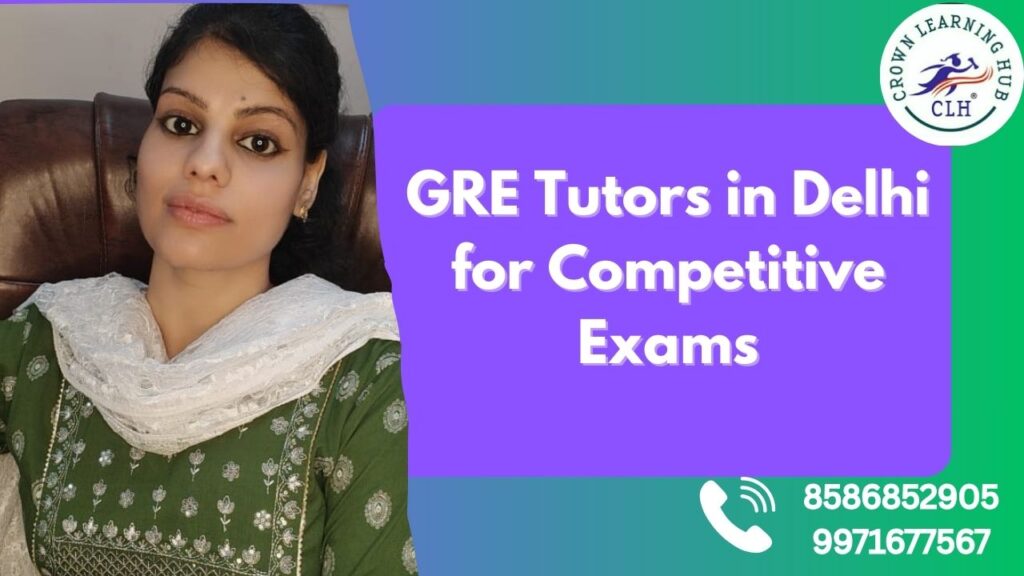 Expert GRE Tutors in Delhi for Competitive Exams