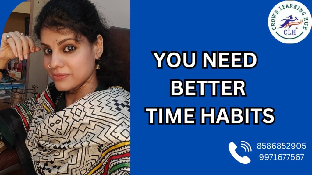 You Need Better Time Habits