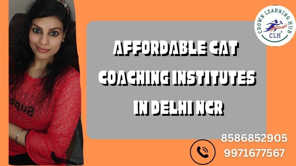 Affordable CAT Coaching Institutes in Delhi NCR