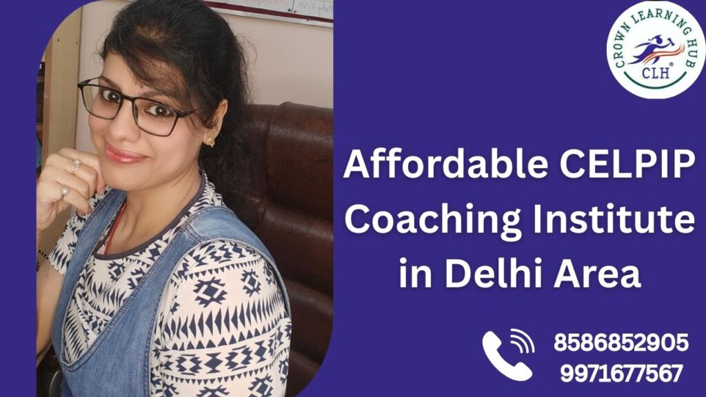 Affordable CELPIP Coaching Institute in Delhi Area