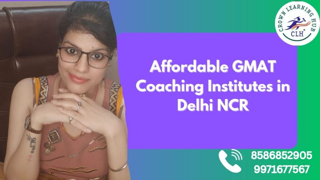 Affordable GMAT Coaching Institutes in Delhi NCR