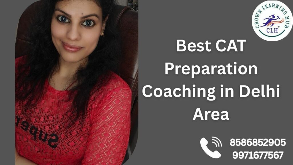 Best CAT Preparation Coaching in Delhi Area