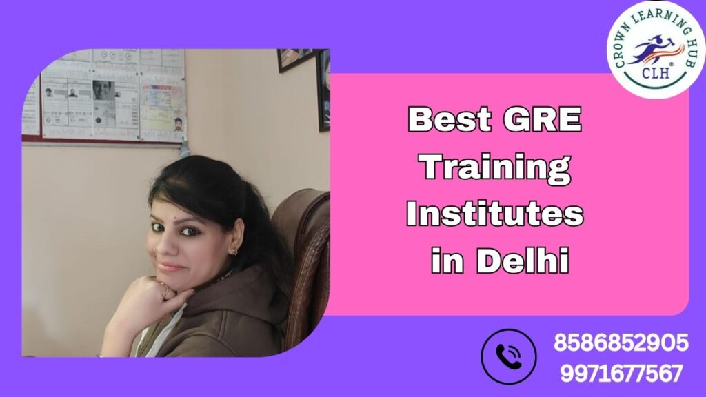 Best GRE Training Institutes in Delhi