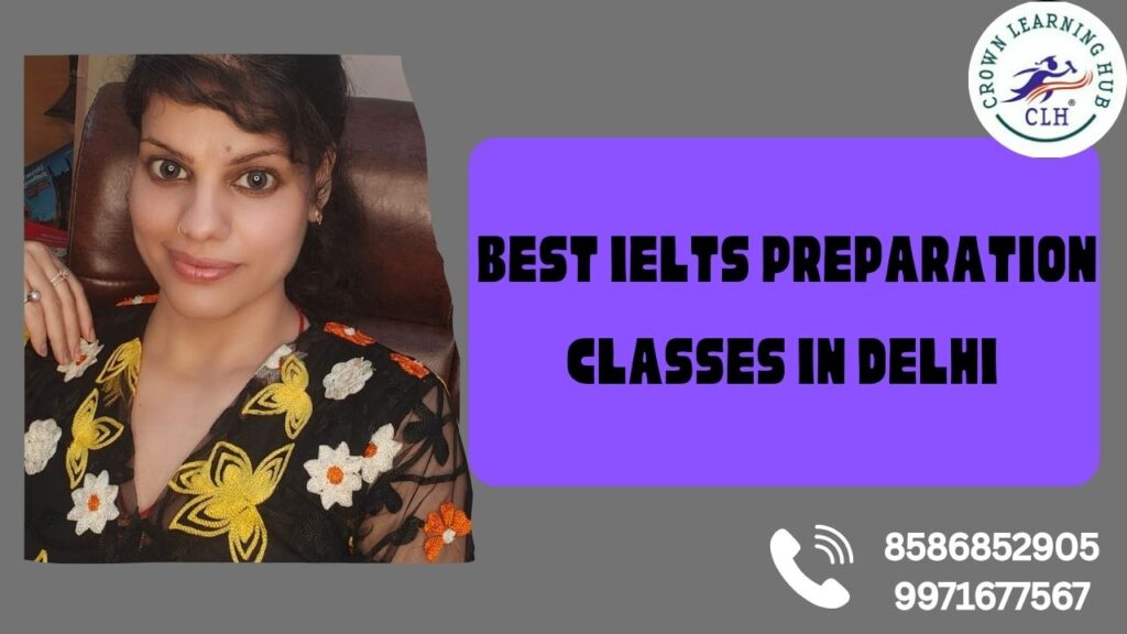 Best IELTS Preparation Classes in Delhi
