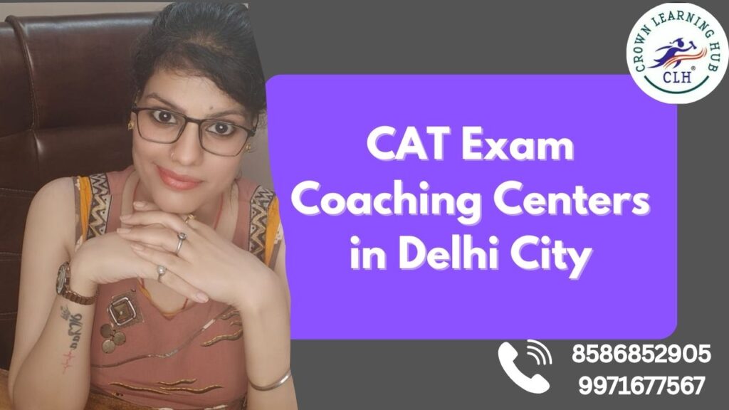 CAT Exam Coaching Centers in Delhi City