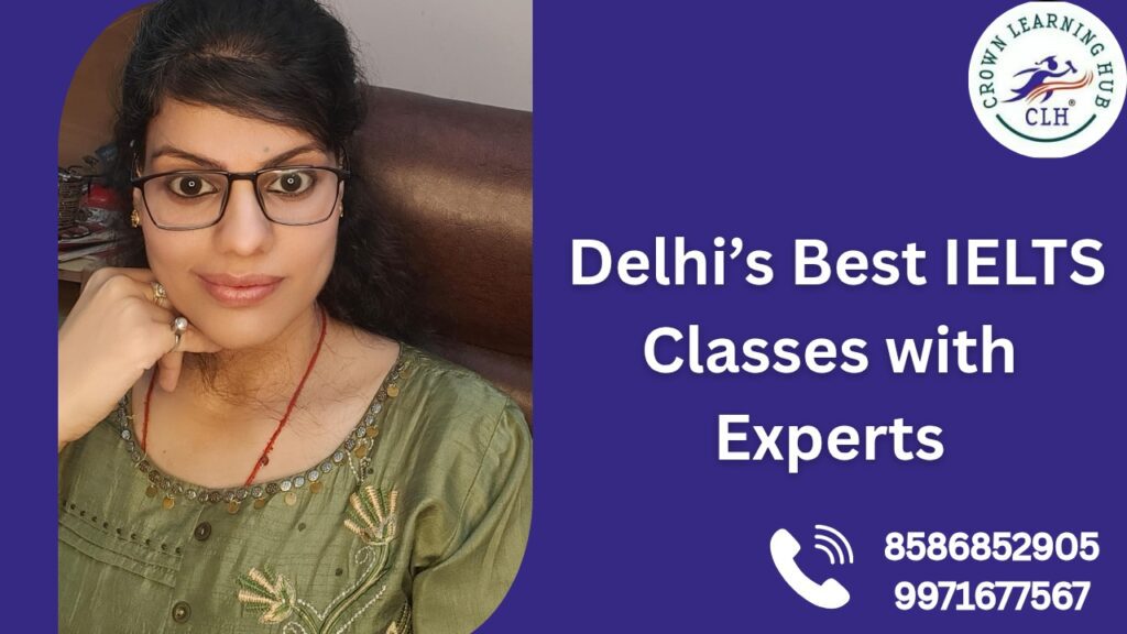 Delhi’s Best IELTS Classes with Experts