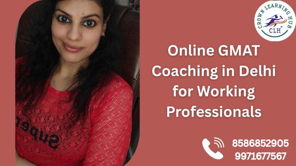 Online GMAT Coaching in Delhi for Working Professionals