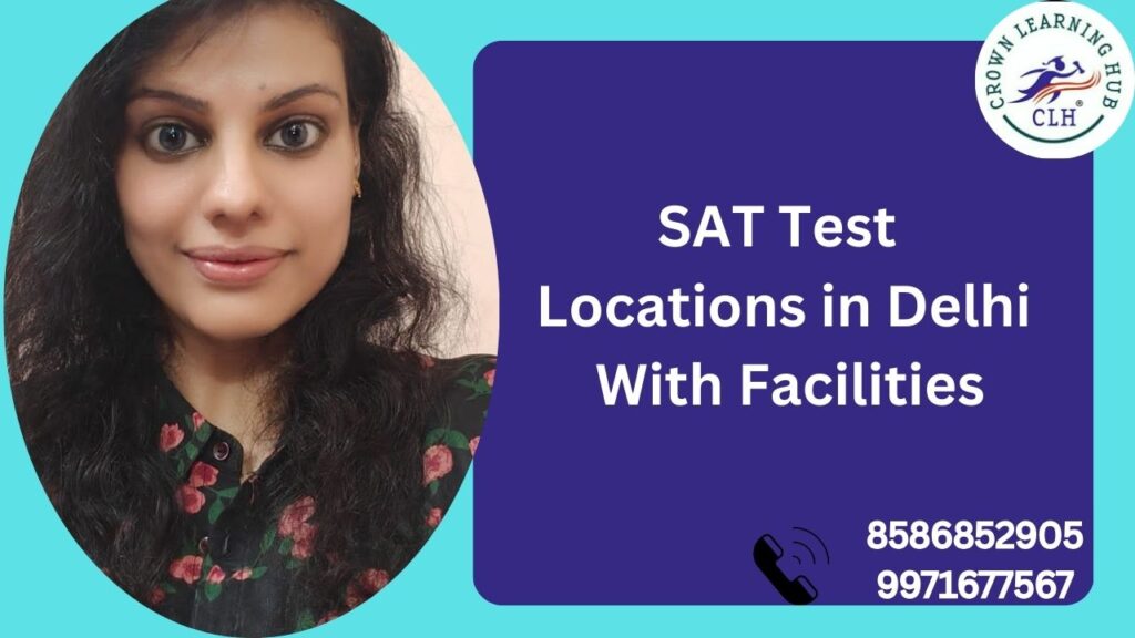 SAT Test Locations in Delhi With Facilities