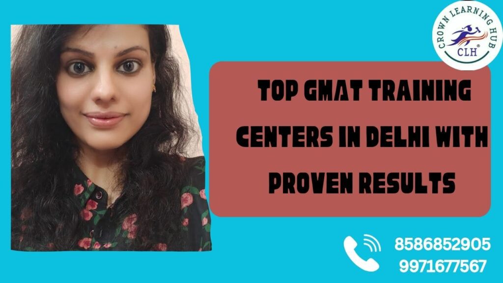 Top GMAT Training Centers in Delhi with Proven Results