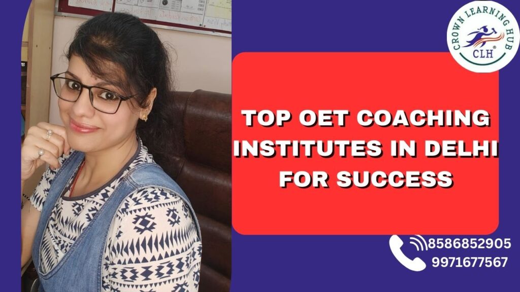 Top OET Coaching Institutes in Delhi for Success