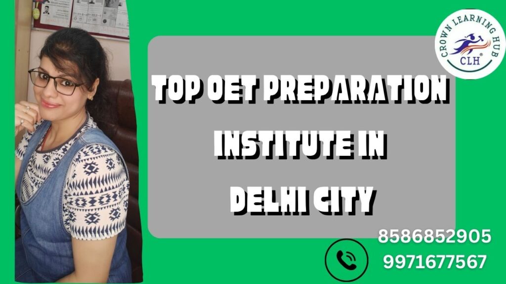 Top OET Preparation Institute in Delhi City