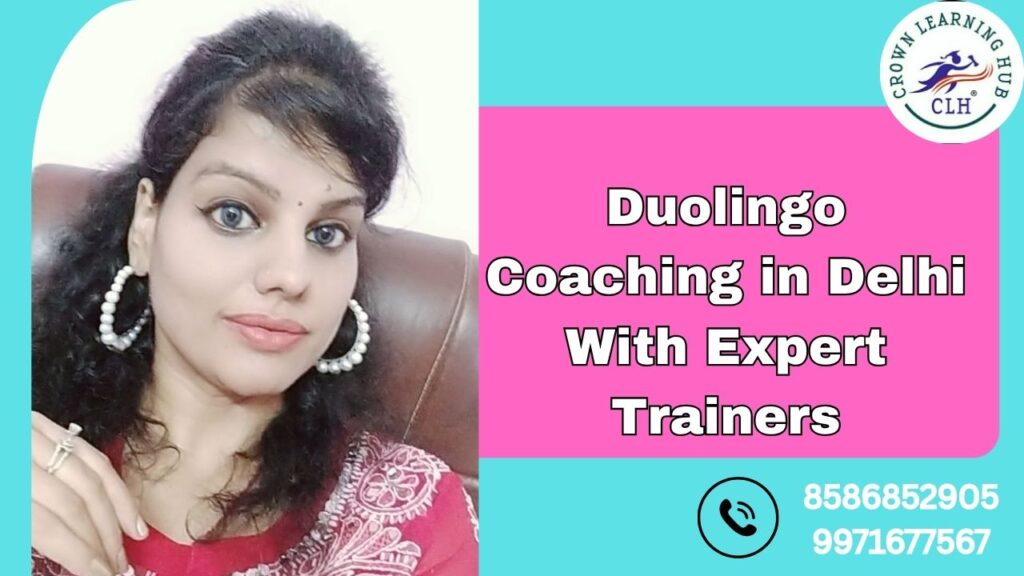 Duolingo Coaching in Delhi With Expert Trainers at Crown Learning Hub