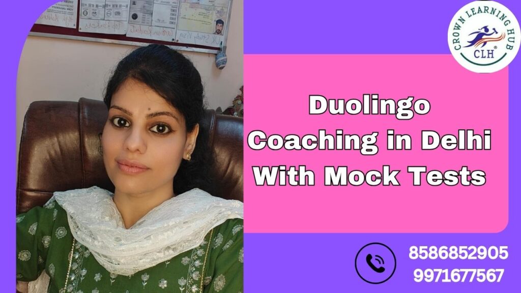 Duolingo Coaching in Delhi With Mock Tests at Crown Learning Hub