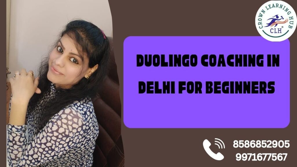 Duolingo Coaching in Delhi for Beginners at Crown Learning Hub