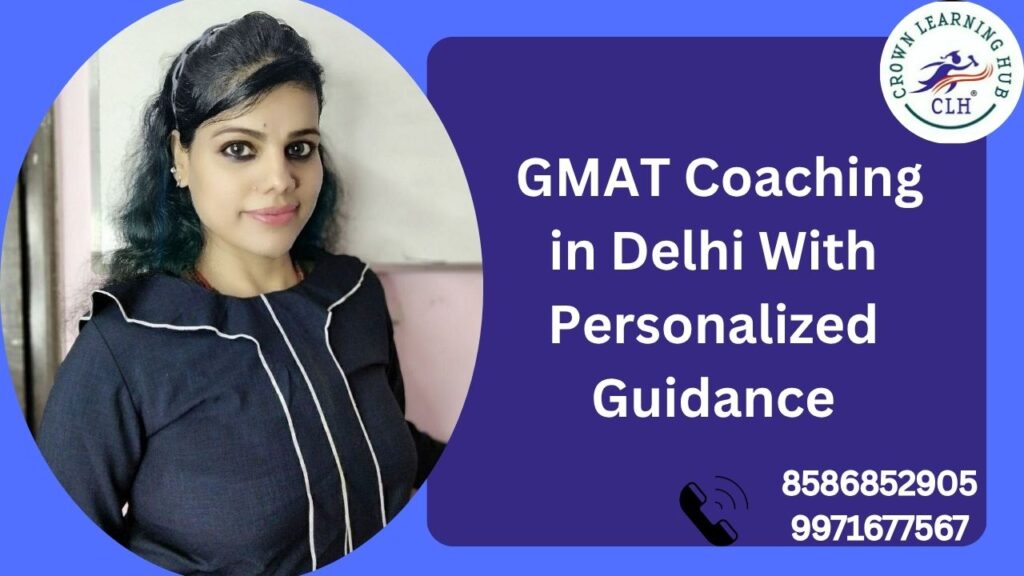 GMAT Coaching in Delhi With Personalized Guidance