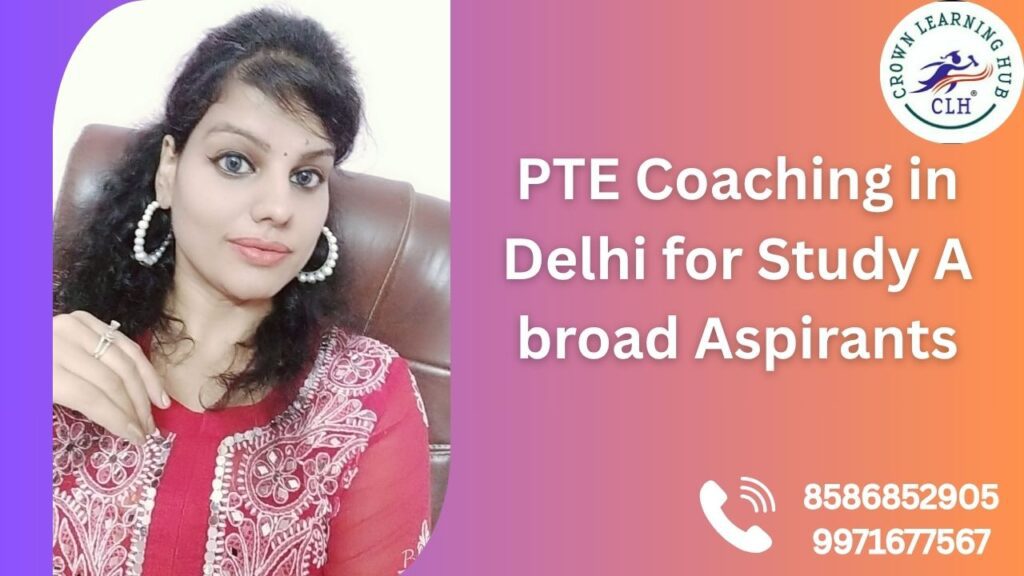PTE Coaching in Delhi for Study Abroad Aspirants