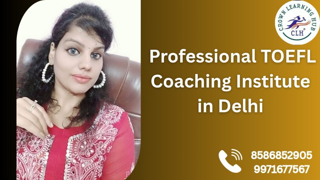 Professional TOEFL Coaching Institute in Delhi