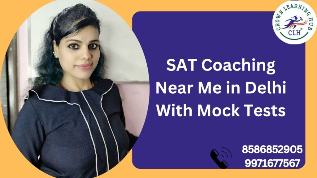 SAT Coaching Near Me in Delhi With Mock Tests