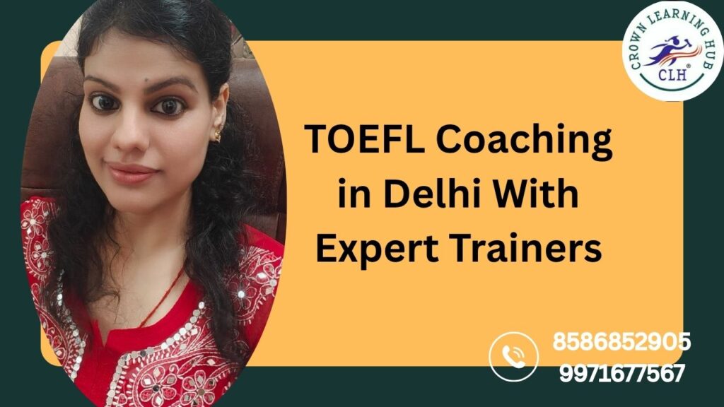 TOEFL Coaching in Delhi With Expert Trainers