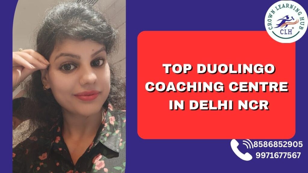 Top Duolingo Coaching Centre in Delhi NCR for 2025 preparation