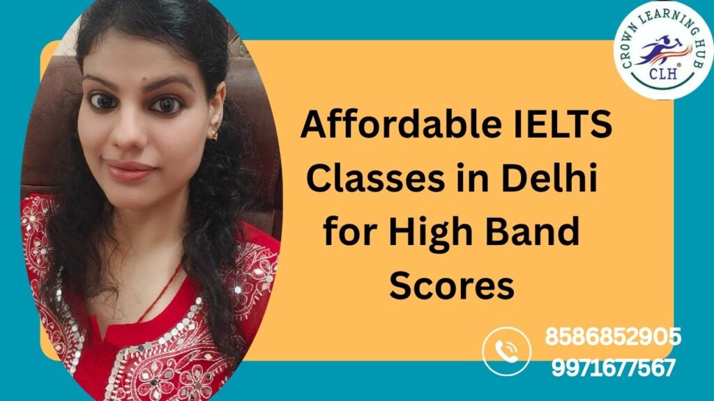 Affordable IELTS Classes in Delhi at Crown Learning Hub
