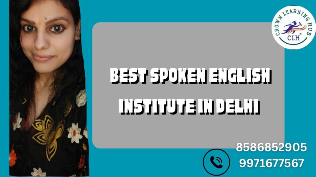 Best Spoken English Institute in Delhi helping students gain fluency