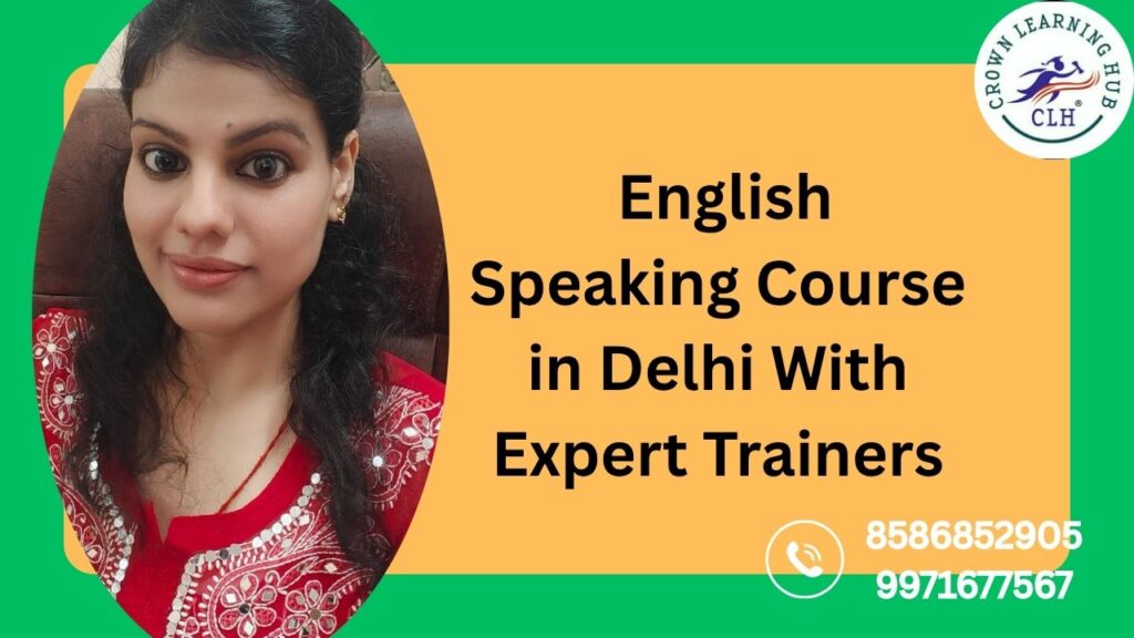 English Speaking Course in Delhi With Expert Trainers at Crown Learning Hub