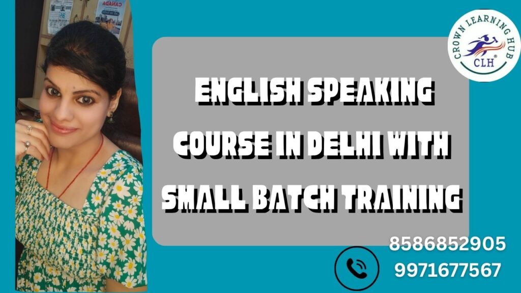 English Speaking Course in Delhi With Small Batch Training at Crown Learning Hub