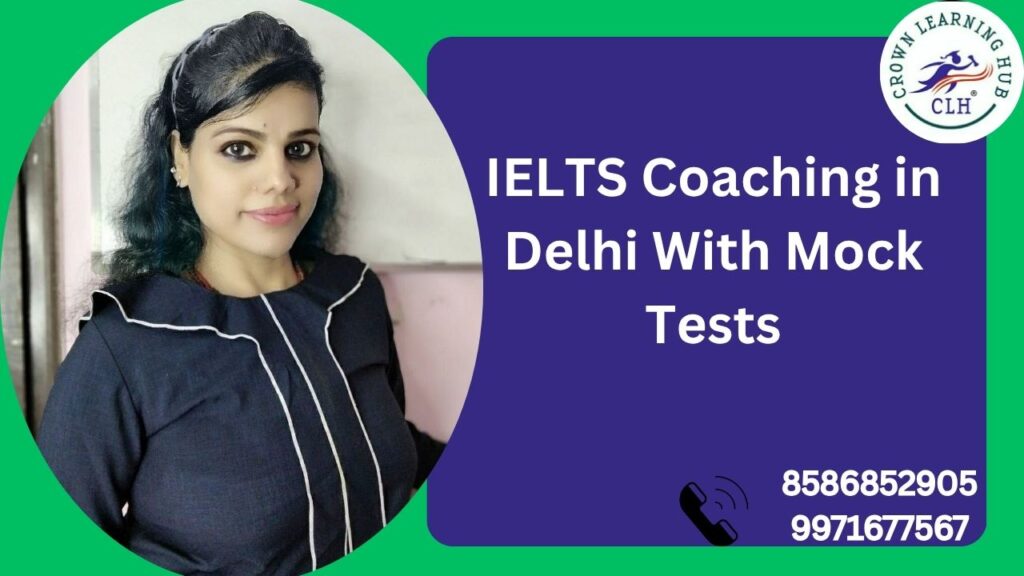 IELTS Coaching in Delhi With Mock Tests at Crown Learning Hub