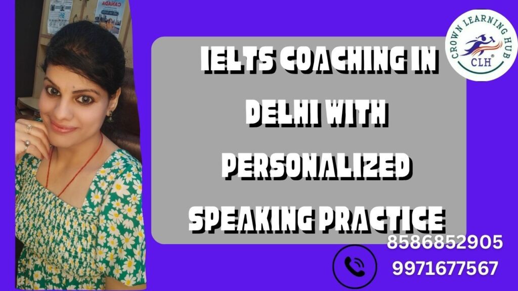 Professional IELTS Coaching in Delhi With Personalized Speaking Practice