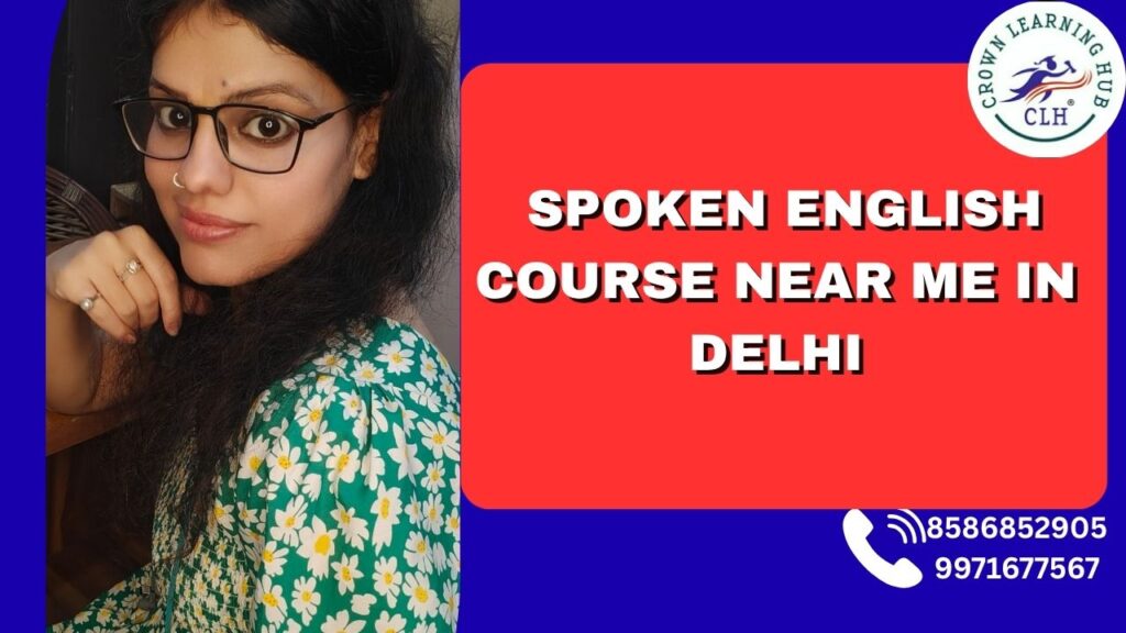Spoken English Course Near Me in Delhi with expert trainers