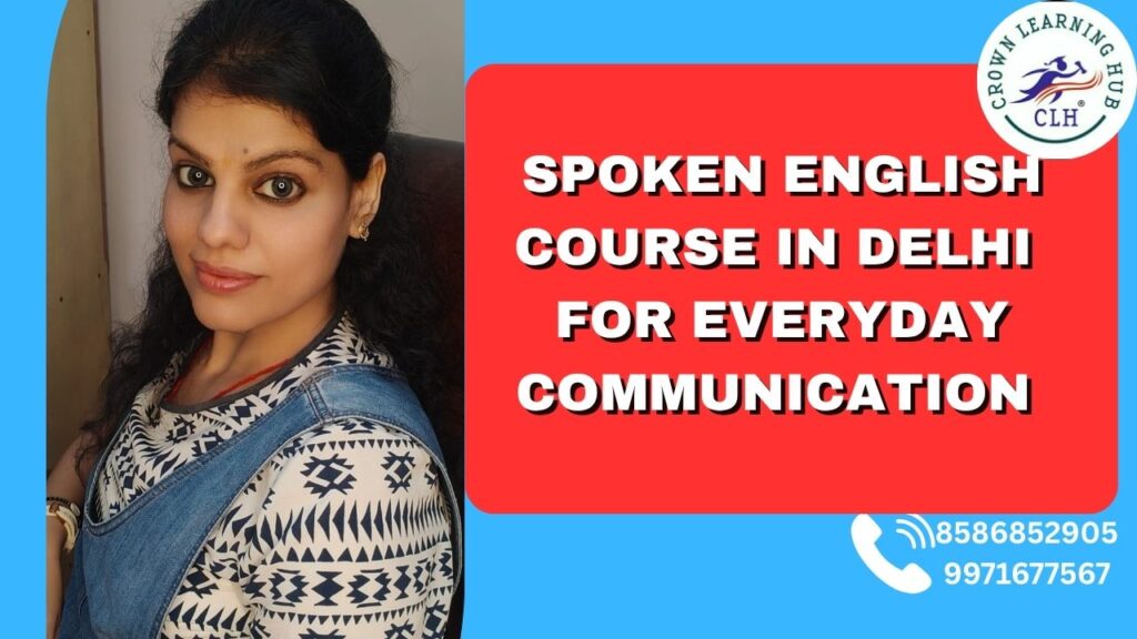Spoken English Course in Delhi with daily practice at Crown Learning Hub