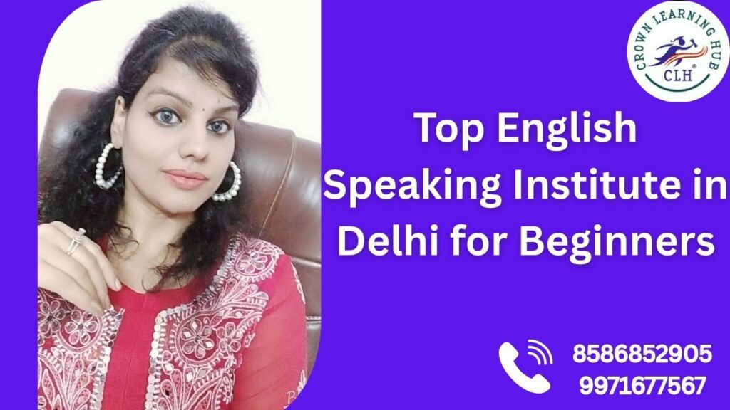 Top English Speaking Institute in Delhi for Beginners