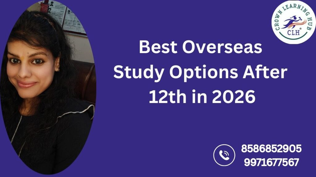 Best overseas study options after 12th in 2026 showcasing global universities, students planning abroad education pathways with confidence