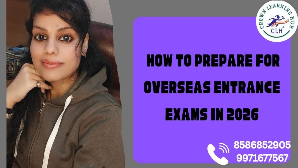 Overseas entrance exams 2026 preparation showing students planning timelines, exam strategies, and study schedules for global university admissions