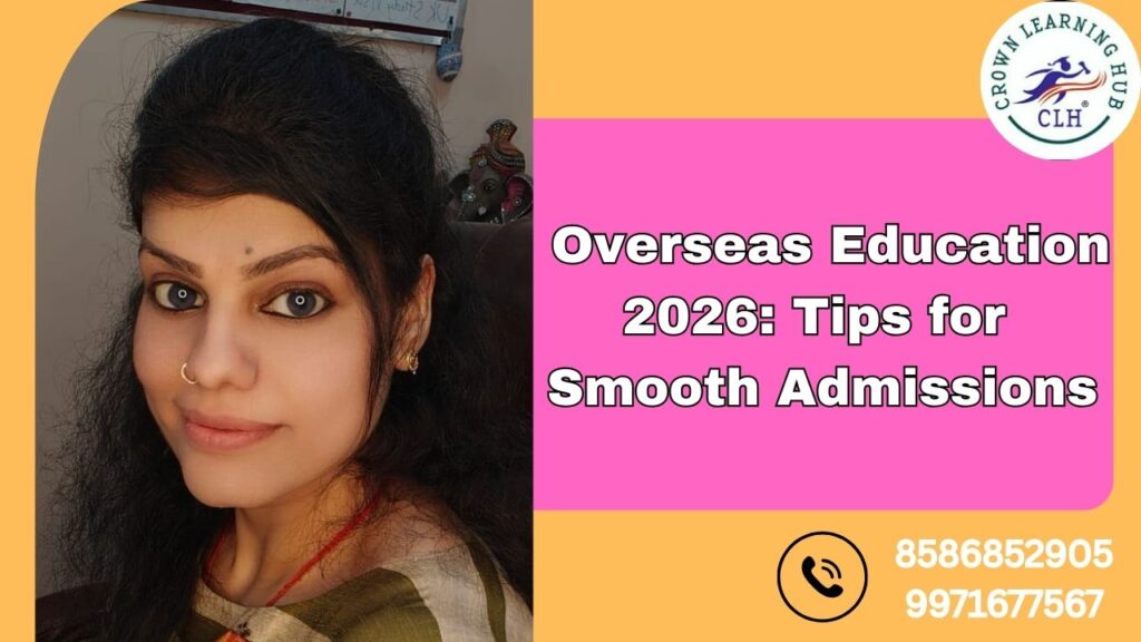 Overseas Education 2026 admission planning visual showing students preparing applications with clarity, timelines, and confident study abroad decisions