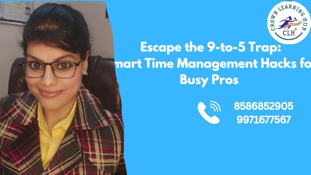 Escape the 9-to-5 trap with smart time management strategies that help busy professionals regain time control and daily focus