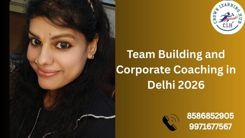 Modern banner showing team building and corporate coaching in Delhi with professionals learning collaboration skills through structured 2026 training programs.