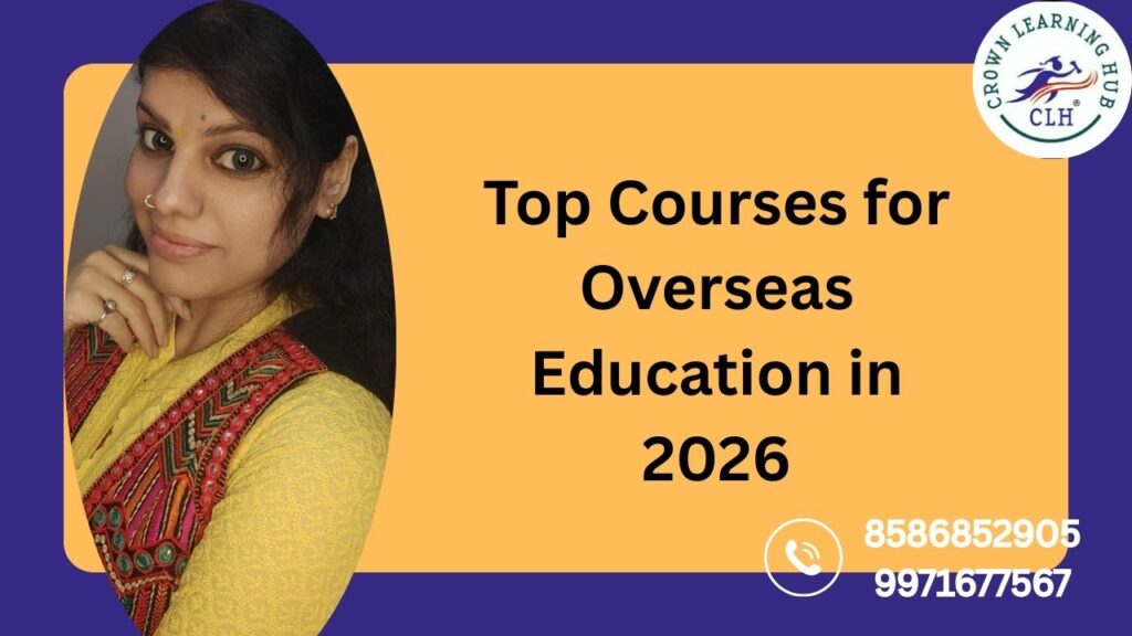 Top Courses for Overseas Education in 2026 showcasing career focused study abroad programs aligned with global demand