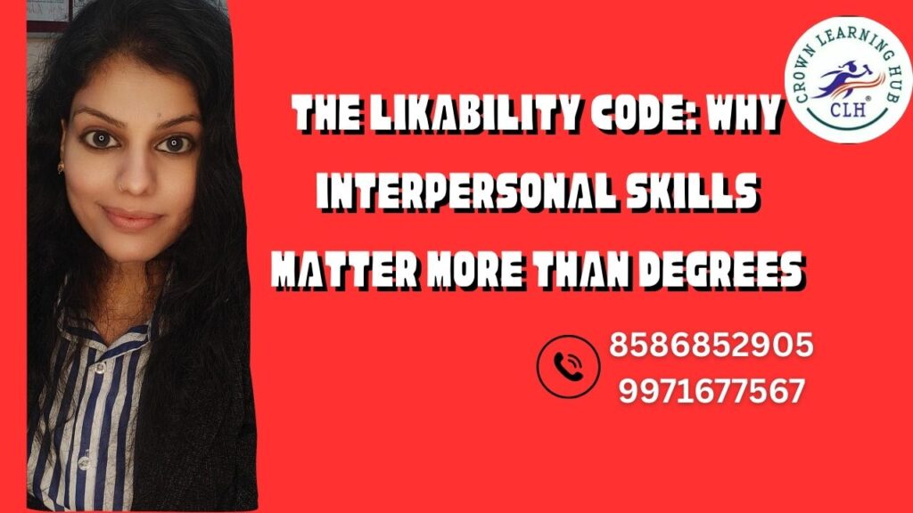 The Likability Code showing how interpersonal skills create trust, confidence, and career growth beyond academic degrees