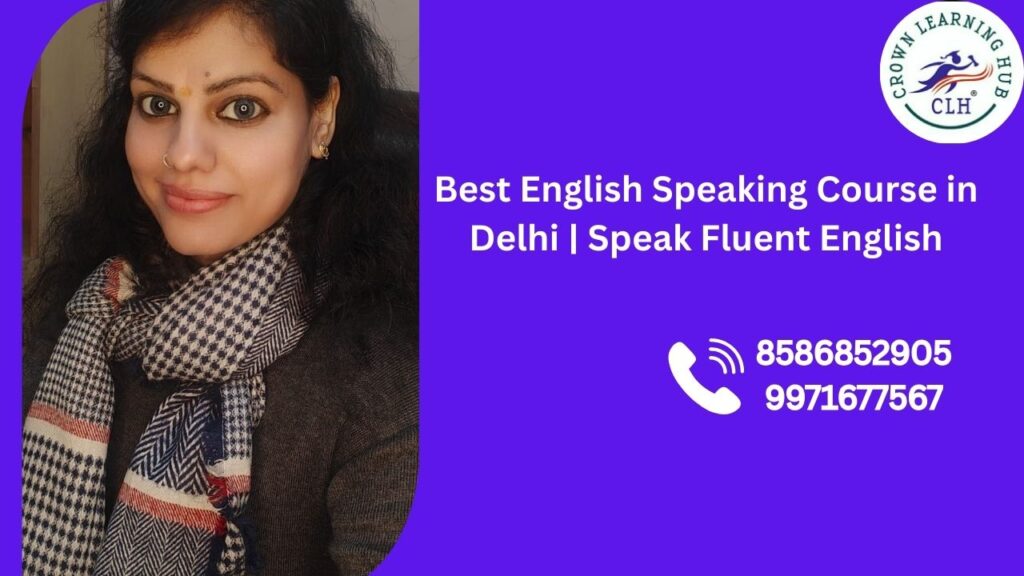 Best English Speaking Course in Delhi focused on fluent communication, confidence building, and real world English usage for learners