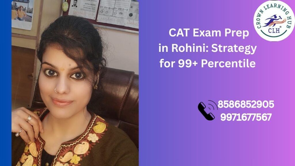 CAT Exam Prep in Rohini banner showing focused students planning a 99+ percentile strategy with calm mentor guidance in 2026