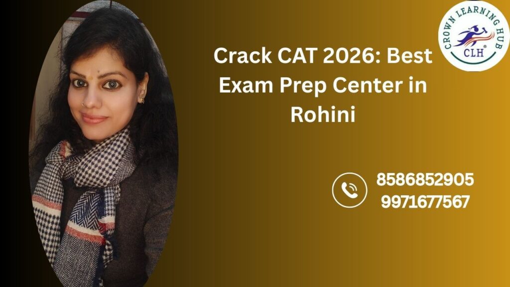 Crack CAT 2026 Best Exam Prep Center in Rohini with mentor led coaching environment focused on clarity confidence and exam readiness