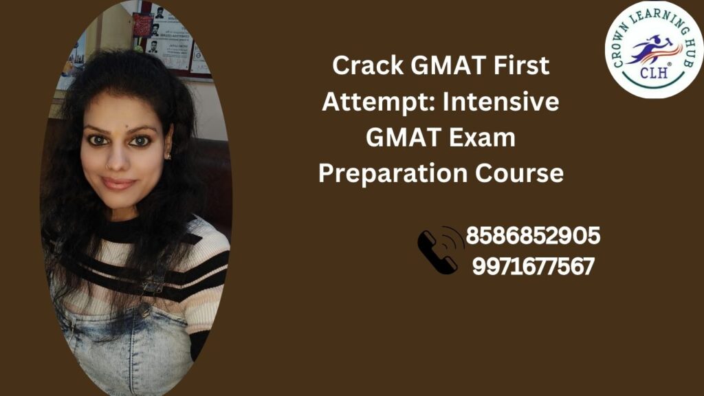 Crack GMAT First Attempt with an intensive GMAT exam preparation course focused on clarity, confidence, and smart preparation