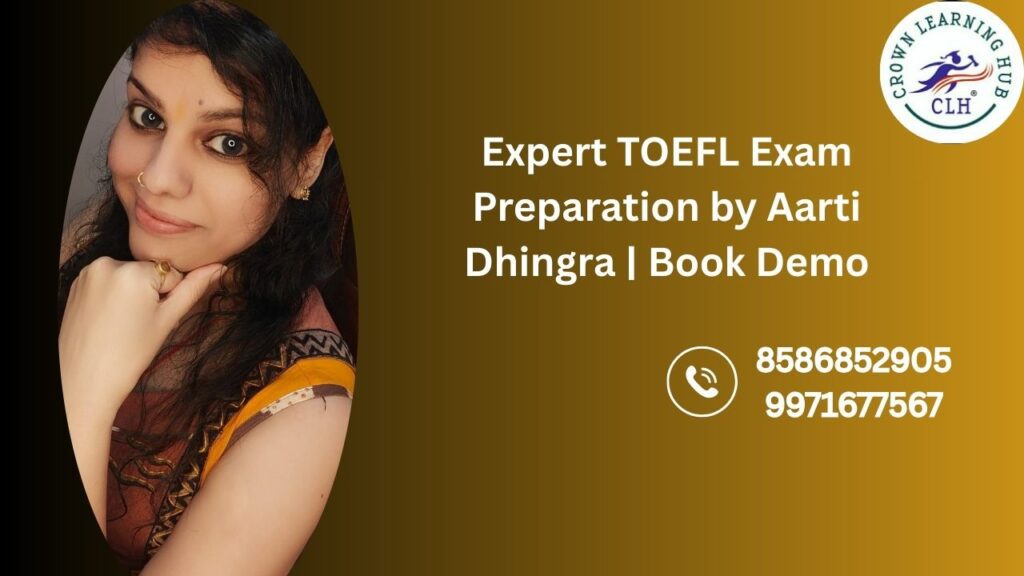 expert TOEFL exam preparation guided by experienced mentor Aarti Dhingra, helping students build confidence, clarity, and strong TOEFL scores through calm personalized learning support