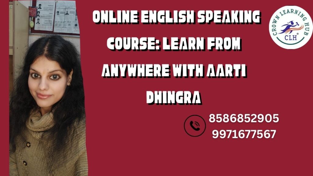 Online English Speaking Course guided by Aarti Dhingra helping learners speak confident English from anywhere with clarity and ease