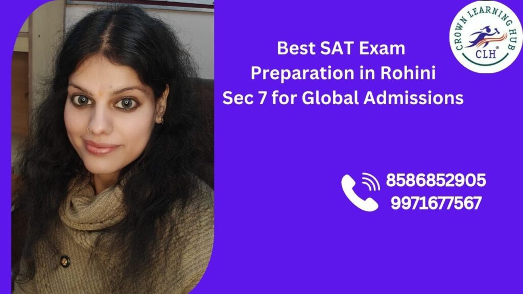 Best SAT Exam Preparation in Rohini Sec 7 with mentor guided learning environment focused on global university admissions success